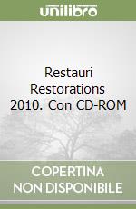 Restauri Restorations 2010. Con CD-ROM