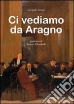 Ci vediamo da Aragno