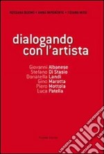 Dialogando con l'artista. Ediz. illustrata. Con DVD