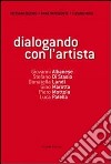 Dialogando con l'artista. Ediz. illustrata. Con DVD libro