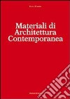 Materiali di architettura contemporanea libro