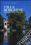 Villa Borghese. Viali, giardini ed alberi monumentali. Ediz. illustrata libro di Gratani Loretta Bonito Andrea