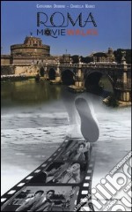 Roma movie walks. Ediz. illustrata libro