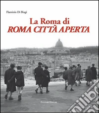 La Roma di Roma città aperta libro