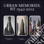 Urban memories. NY 1942-2012. Catalogo della mostra (Roma, 8-23 febbraio 2013). Ediz. italiana e inglese libro