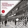 Venezia tra Ottocento e Novecento nelle fotografie di Tomaso Filippi. Ediz. illustrata. Con DVD libro