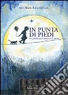 In punta di piedi. Le parole accarezzano il cuore libro