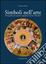 Simboli nell'arte. Breve guida per scoprire i significati nascosti nelle opere