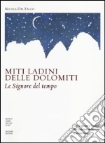 Miti ladini delle Dolomiti. Le signore del tempo libro