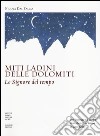 Miti ladini delle Dolomiti. Le signore del tempo libro