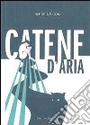 Catene d'aria libro