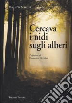 Cercava i nidi sugli alberi libro