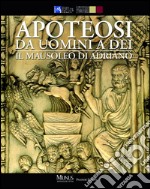 Apoteosi. Da uomini a dei. Il mausoleo di Adriano