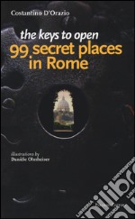 The keys to open 99 secret places in Rome