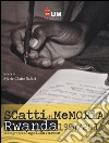 Angelo Savarese. Scatti di memoria. Rwanda 1994/2014. Ediz. italiana e inglese libro