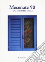 Mecenate 90. Una storia per l'Italia libro