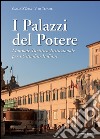 I palazzi del potere. Il potere raccontato attraverso la storia e le fotografie dei palazzi delle istituzioni libro di D'Orta Carlo Tenore Vito