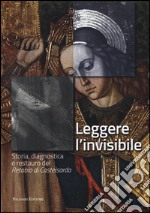 Leggere l'invisibile. Storia, diagnostica e restauro del Retablo di Castelsardo. Ediz. illustrata libro