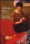 Arturo Noci (1874-1953). Figure e ritratti degli anni romani. Ediz. illustrata libro