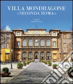 Villa Mondragone «Seconda Roma». Ediz. illustrata libro