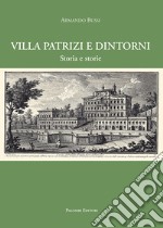 Villa Patrizi e dintorni. Storia e storie libro