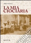 La mia ciociaria libro