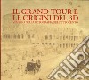 Il Grand tour e le origini del 3D. Viaggio nella fotografia dell'Ottocento. Ediz. illustrata libro di Manodori Sagredo Alberto