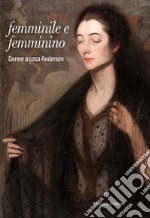 Femminile e femminino. Donne a casa Andersen libro