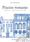 Piazze romane. Roma summus amoR libro di Nastasi Antonino