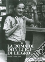 La Roma di Don Luigi di Liegro libro