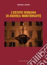 L'estate romana di Andrea Montemarte libro