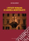 L'estate romana di Andrea Montemarte libro