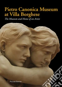 Pietro Canonica museum at Villa Borghese. The museum and home of an artist libro