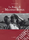 La Roma di Mamma Roma libro