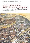 Alla scoperta delle Ville dei Papi. Un viaggio esclusivo nel Seicento romano. Guida turistico-culturale libro