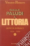 Dalle Paludi a Littoria. Diario di un medico 1926-1936 libro di Rossetti Vincenzo