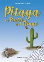 Pitaya e i frutti del drago libro usato