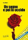 Un sogno e poi lo uccido. Giallo, in Sicilia, non è solo il sole libro di Rexha Luan