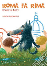 Roma fa rima. Ediz. illustrata