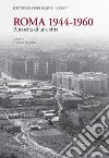 Roma 1944-1960. Rinascita di una città libro