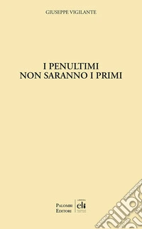 I penultimi non saranno i primi libro