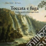 Toccata e fuga. Borghi e giardini nel paesaggio laziale