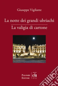 La notte dei grandi ubriachi-La valigia di cartone libro