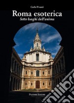 Roma esoterica. Sette luoghi dell'anima libro