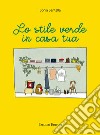 Lo stile verde in casa tua libro