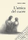 L'amica del cuore libro