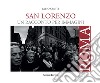 San Lorenzo. Un racconto per immagini. Ediz. illustrata libro di Conti Fabio