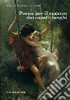 Poesie per il ragazzo dai capelli lunghi libro di Monteiro De Castro Claudia