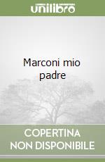 Marconi mio padre