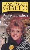 Delitto in maschera. La signora in giallo libro di Fletcher Jessica Bain Donald